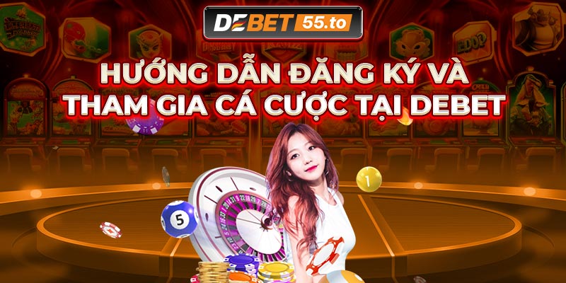 Hướng dẫn sử dụng Debet. com, com chi tiết